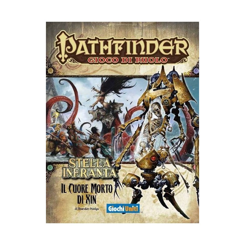 Stella Infranta 6: Il Cuore Morto di Xin - Pathfinder - GdR
