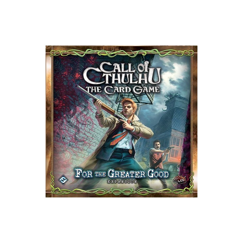 For the Greater Good: The Call of Cthulhu LCG