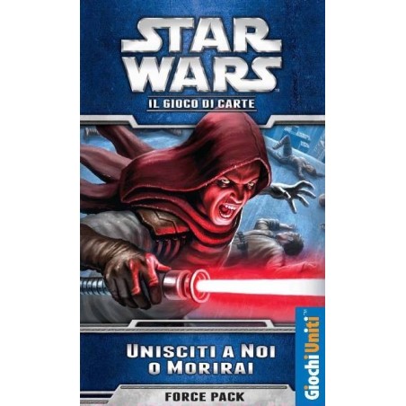 Unisciti a Noi o Morirai - Star Wars: Il Gioco di Carte