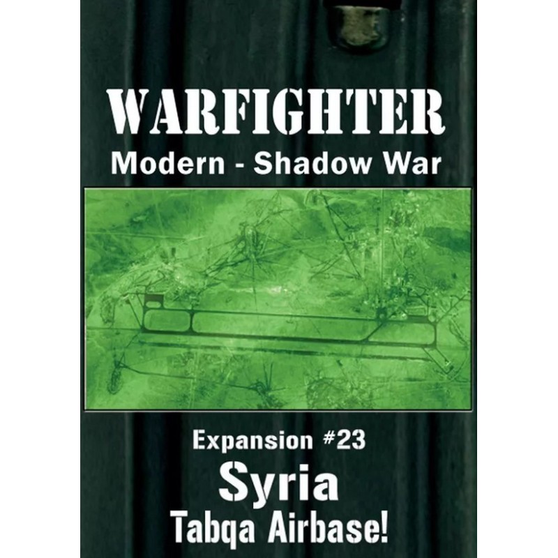 Exp. 23 Syria Tabqa Airbase - Warfighter Shadow War