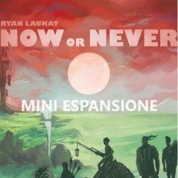 Mini-Espansione: Now or Never