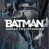 Batman: Gotham City Chronicles