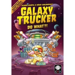 Do What?!: Galaxy Trucker...