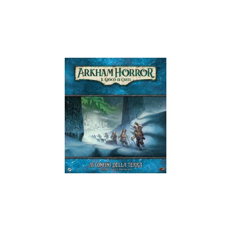 Ai Confini della Terra (Campagna) - Arkham Horror: Il Gioco di Carte