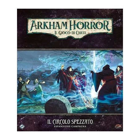 Il Circolo Spezzato (Campagna) - Arkham Horror: Il Gioco di Carte