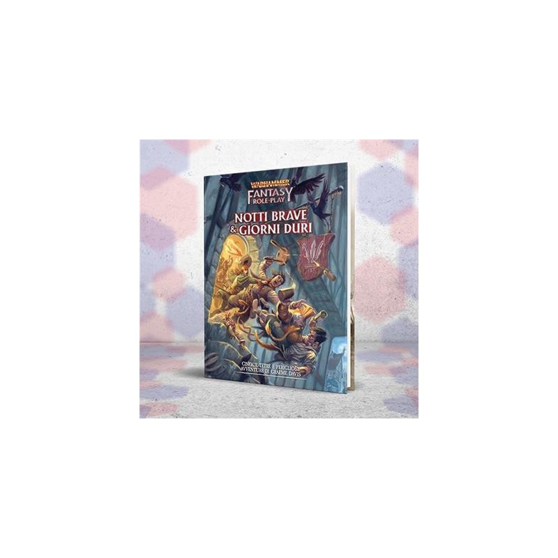 Notti Brave e Giorni Duri: Warhammer Fantasy RPG