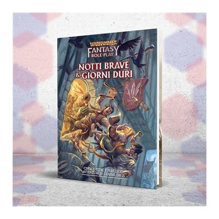 Notti Brave e Giorni Duri: Warhammer Fantasy RPG