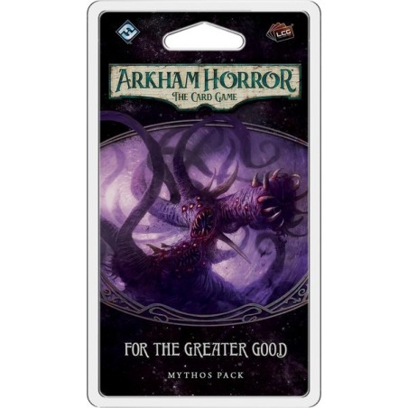For the Greater Good - Arkham Horror: The Card Game LCG
