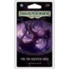 For the Greater Good - Arkham Horror: The Card Game LCG