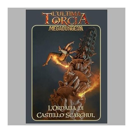 Megadungeon - L'Ordalia di Castello Scarghul: L'Ultima Torcia GdR